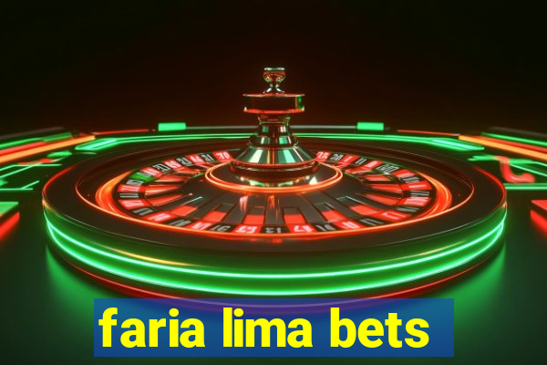 faria lima bets