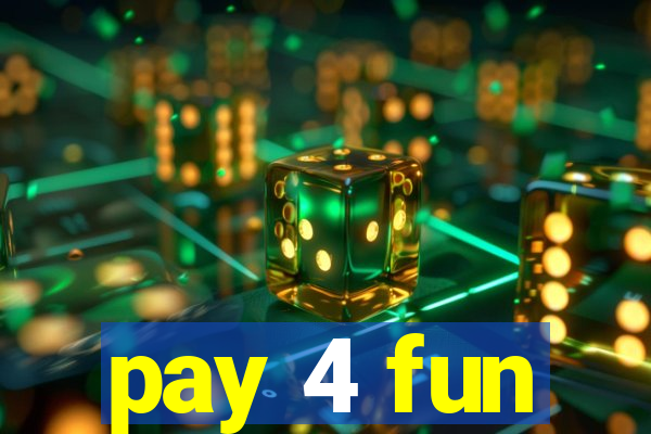 pay 4 fun