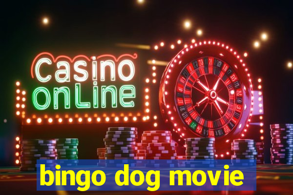 bingo dog movie