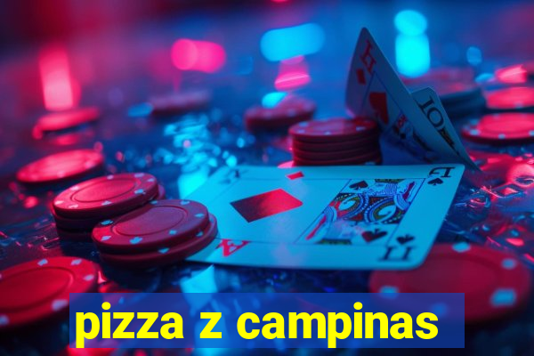 pizza z campinas