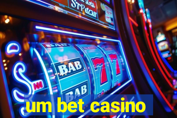 um bet casino