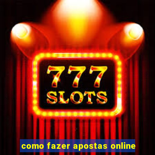 como fazer apostas online