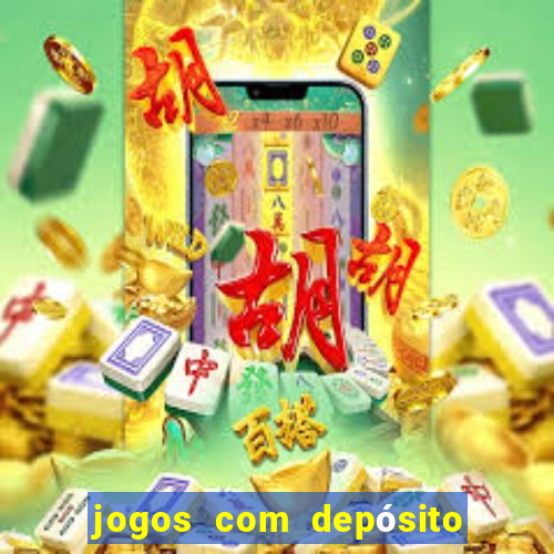 jogos com depósito mínimo de 5 reais