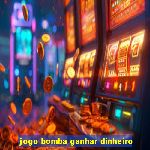 jogo bomba ganhar dinheiro