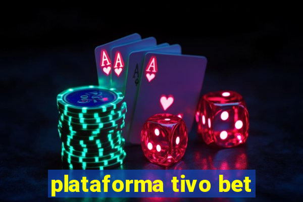 plataforma tivo bet