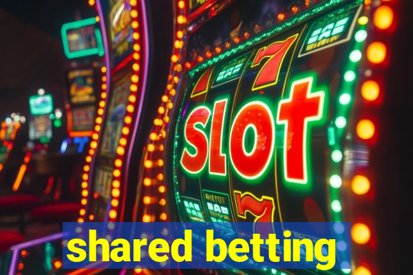 shared betting