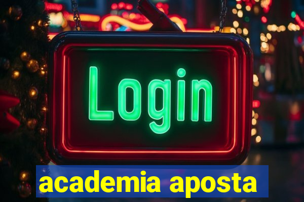 academia aposta