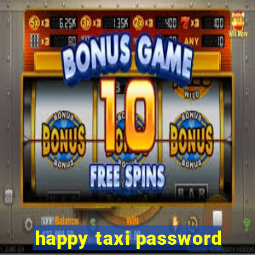 happy taxi password