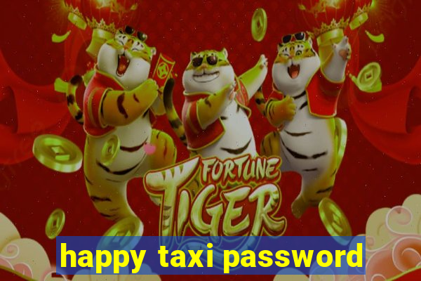 happy taxi password