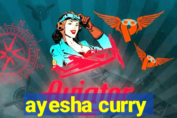 ayesha curry