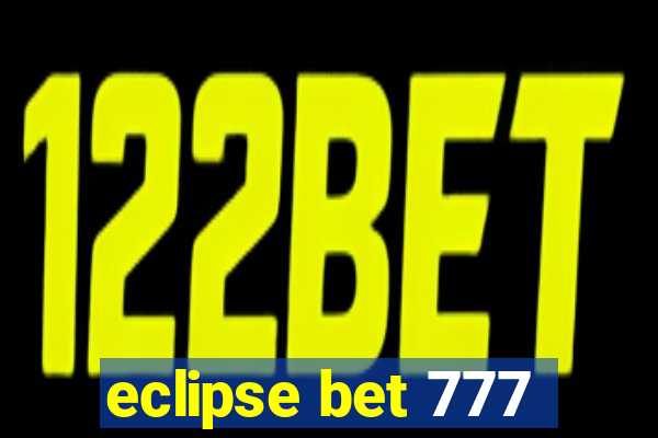 eclipse bet 777