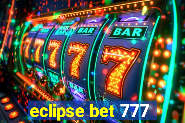 eclipse bet 777