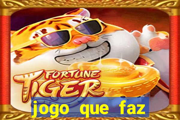 jogo que faz ganhar dinheiro