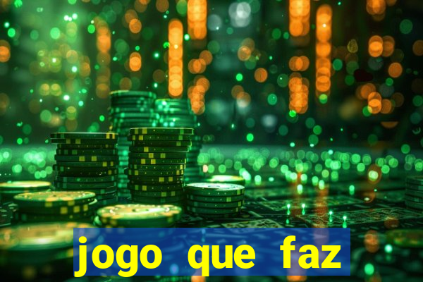 jogo que faz ganhar dinheiro