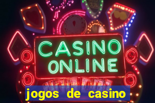 jogos de casino grátis 2021