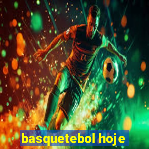 basquetebol hoje