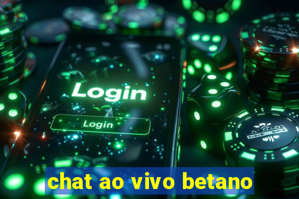 chat ao vivo betano