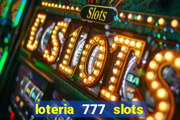 loteria 777 slots paga mesmo