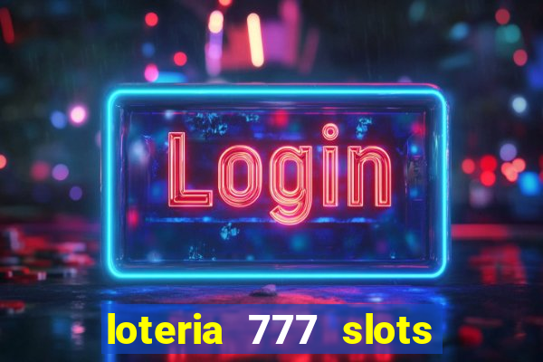 loteria 777 slots paga mesmo