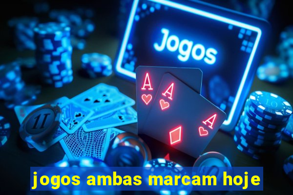 jogos ambas marcam hoje