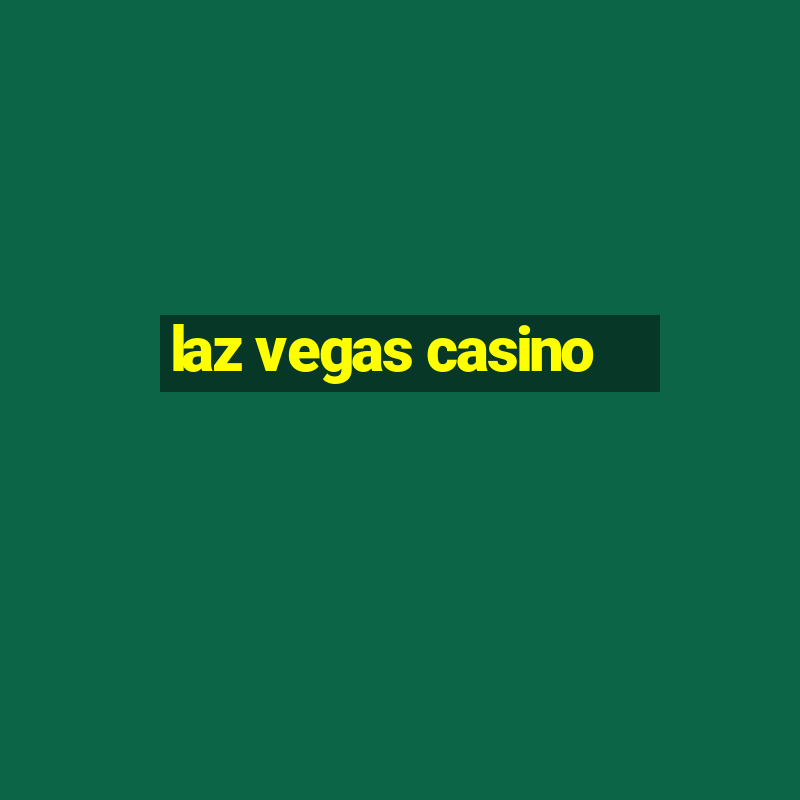 laz vegas casino