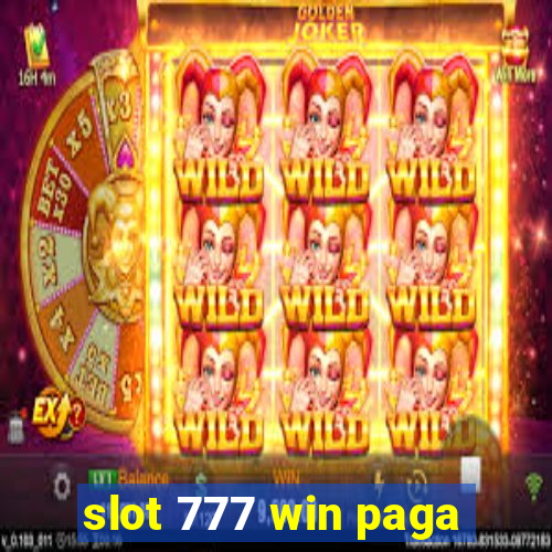 slot 777 win paga