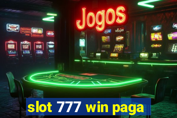 slot 777 win paga