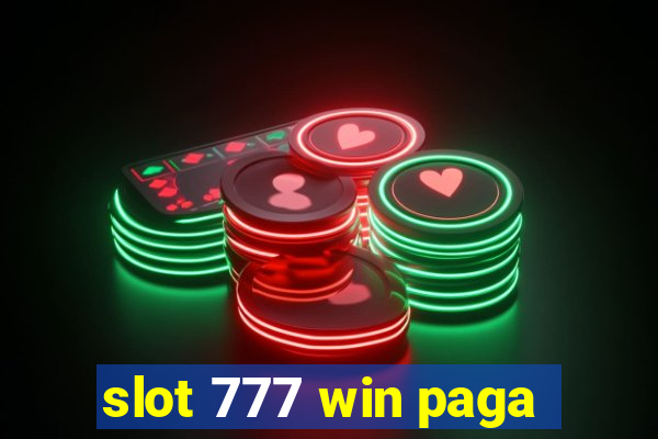 slot 777 win paga