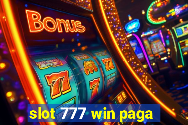 slot 777 win paga