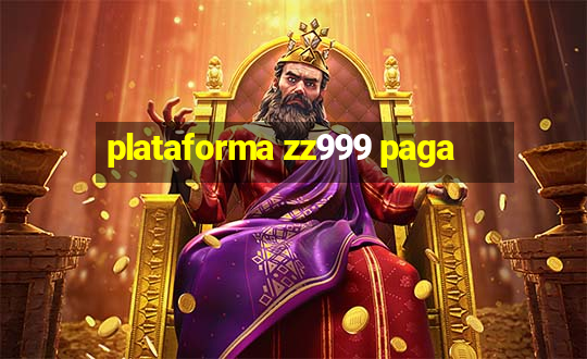 plataforma zz999 paga