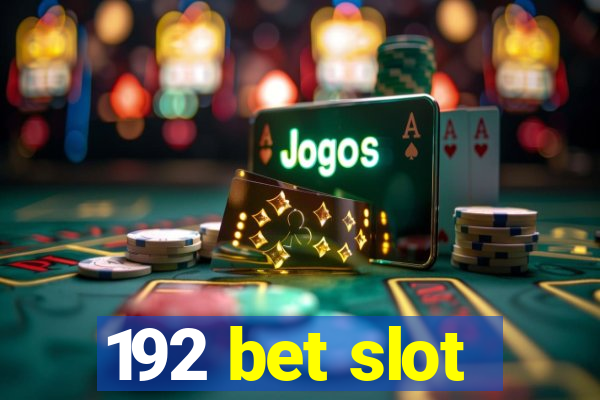 192 bet slot