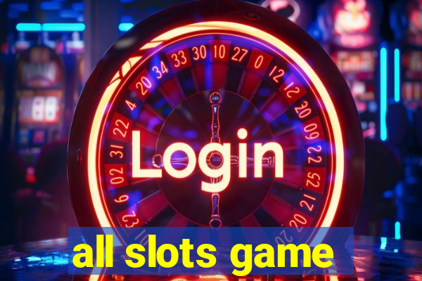 all slots game