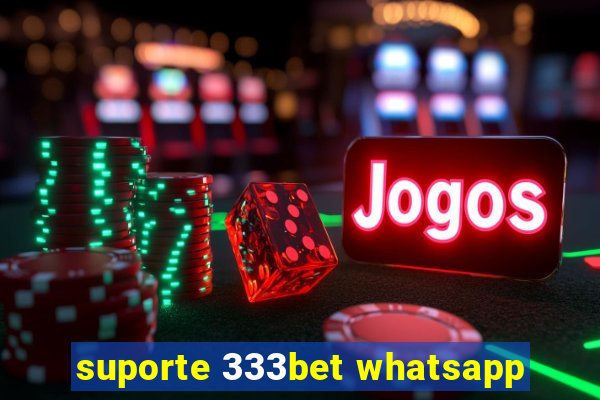 suporte 333bet whatsapp