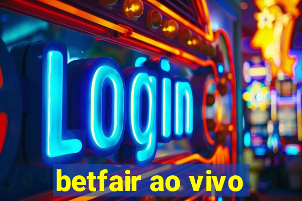 betfair ao vivo