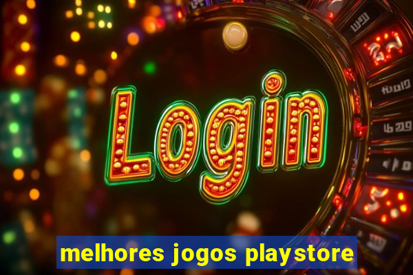 melhores jogos playstore