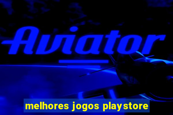 melhores jogos playstore