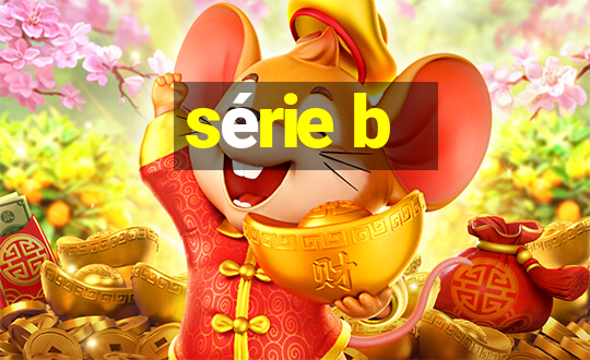 série b