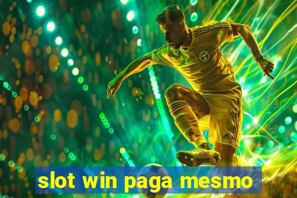 slot win paga mesmo