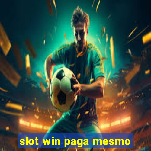 slot win paga mesmo