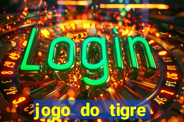 jogo do tigre jogar gratis