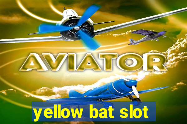 yellow bat slot