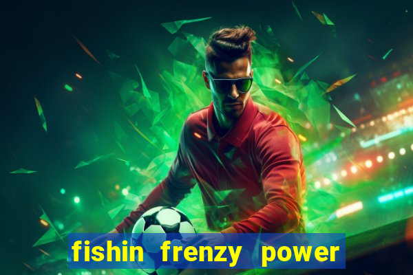 fishin frenzy power 4 slots review