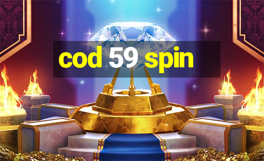 cod 59 spin