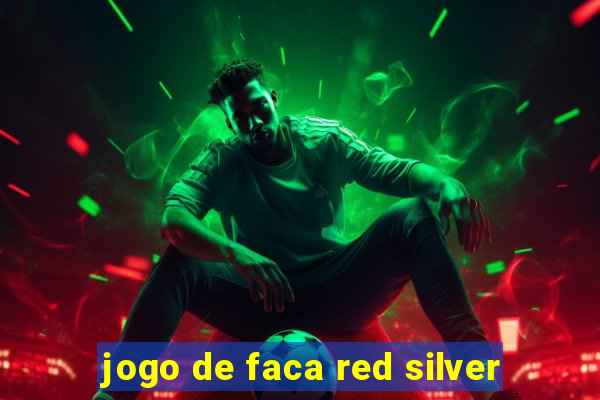 jogo de faca red silver