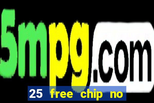 25 free chip no deposit pure casino