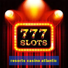 resorts casino atlantic