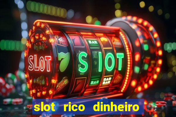 slot rico dinheiro real pix