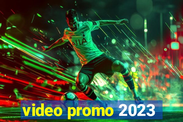 video promo 2023