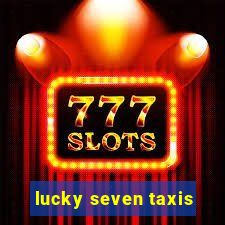 lucky seven taxis