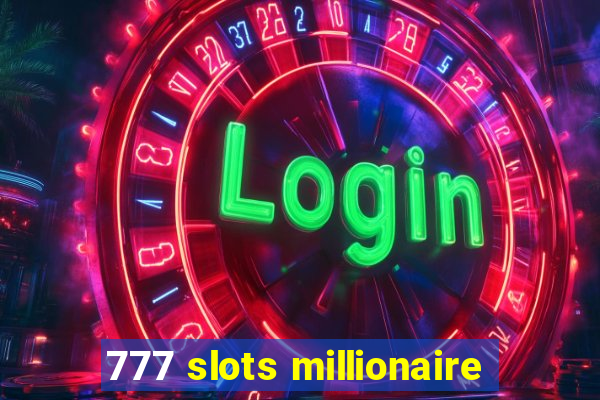 777 slots millionaire